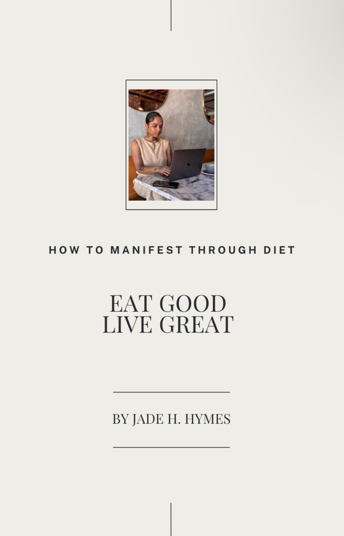 Eat Good, Live Great : How to Manifest Through Diet